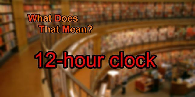 12 o clock là gì - Nghĩa của từ 12 o clock
