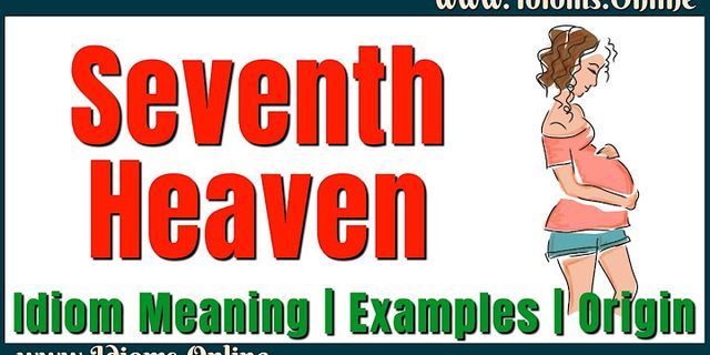 7th heaven là gì - Nghĩa của từ 7th heaven