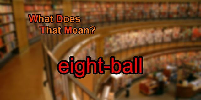 8balls là gì - Nghĩa của từ 8balls