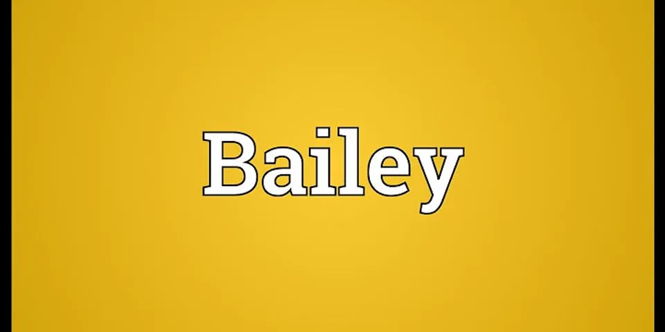 a bailey là gì - Nghĩa của từ a bailey
