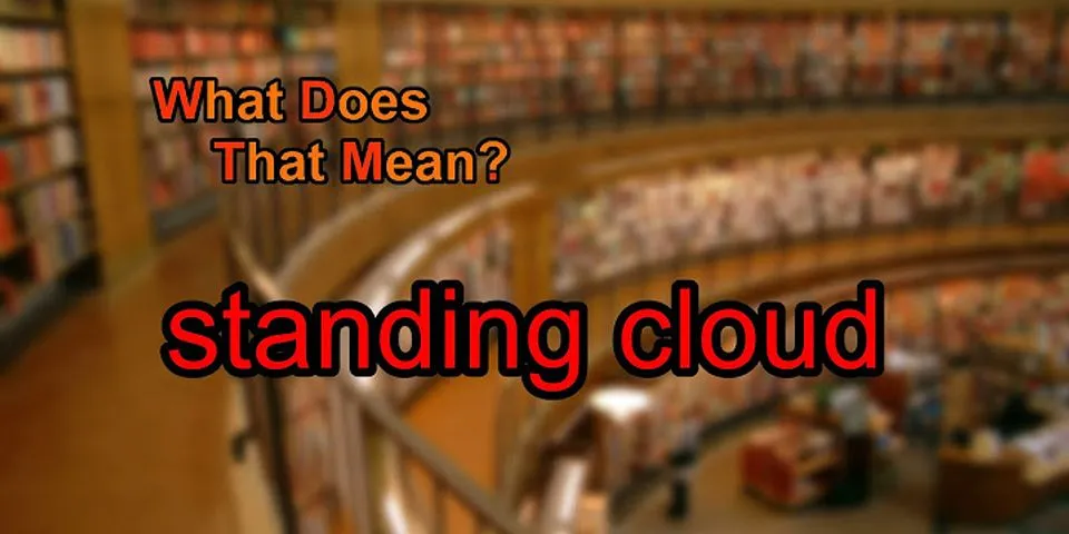 a cloud là gì - Nghĩa của từ a cloud
