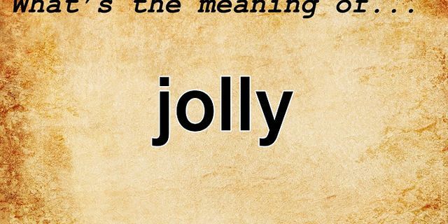 a jolly là gì - Nghĩa của từ a jolly