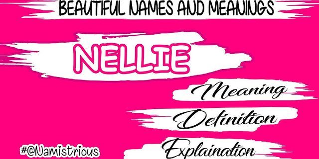 a nellie là gì - Nghĩa của từ a nellie