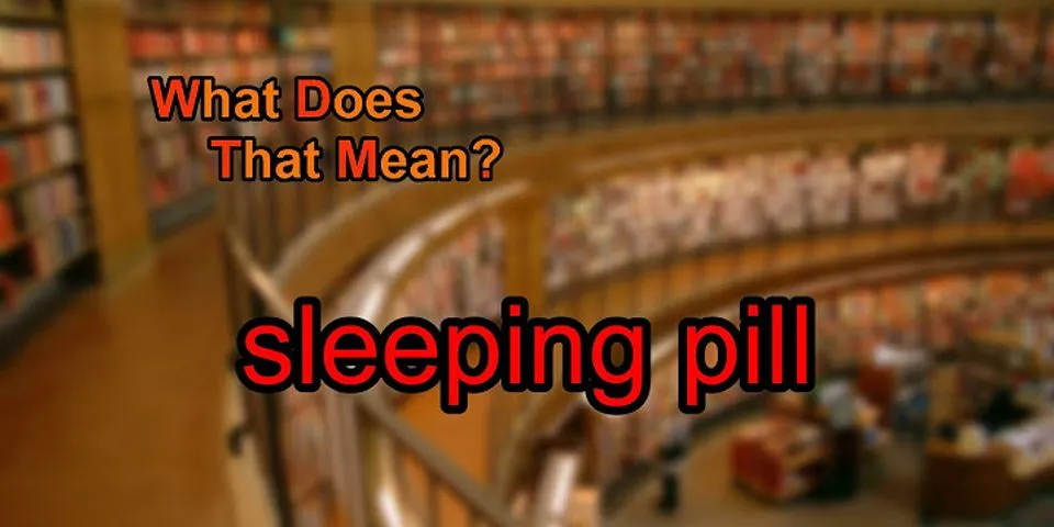 a pill là gì - Nghĩa của từ a pill