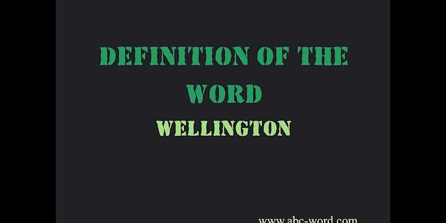 a wellington là gì - Nghĩa của từ a wellington