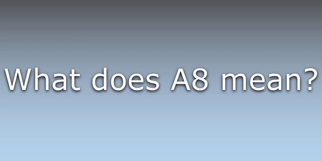 a8 là gì - Nghĩa của từ a8