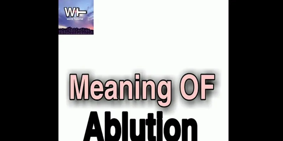 ablution là gì - Nghĩa của từ ablution