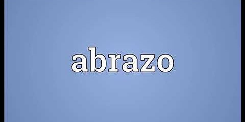 abrazo là gì - Nghĩa của từ abrazo
