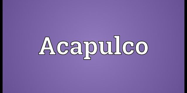 acapulco là gì - Nghĩa của từ acapulco