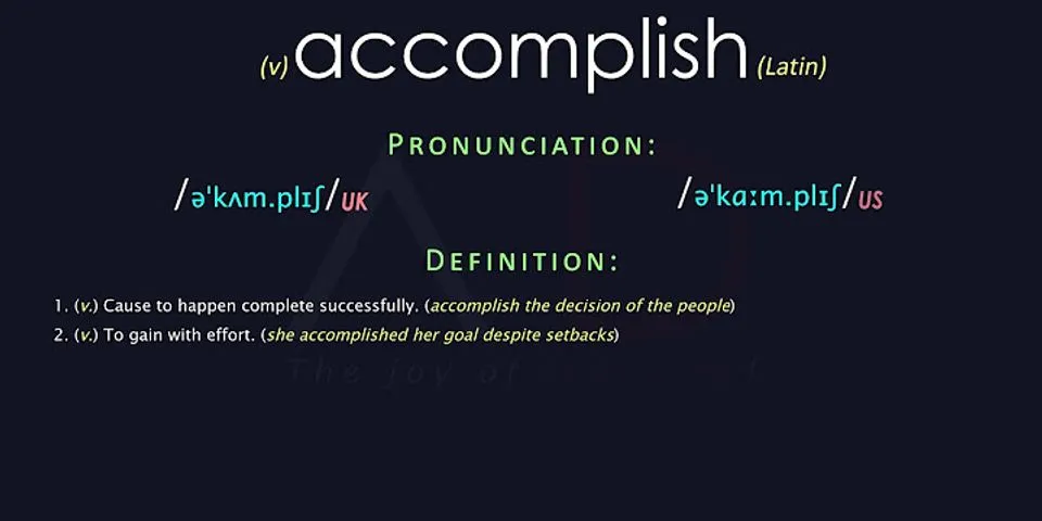 accomplish là gì - Nghĩa của từ accomplish