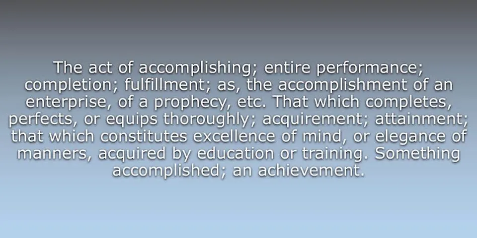 accomplishment là gì - Nghĩa của từ accomplishment