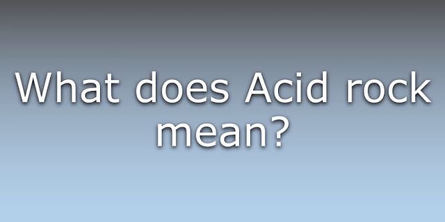 acid rock là gì - Nghĩa của từ acid rock