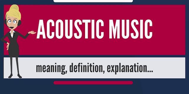 acoustic là gì - Nghĩa của từ acoustic