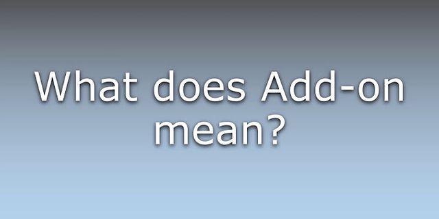 add-on là gì - Nghĩa của từ add-on