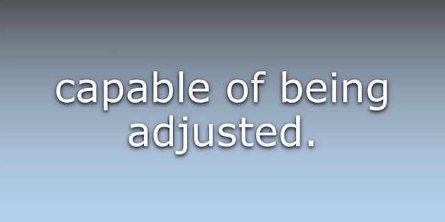 adjustable là gì - Nghĩa của từ adjustable