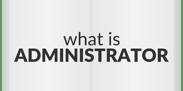 administrator là gì - Nghĩa của từ administrator