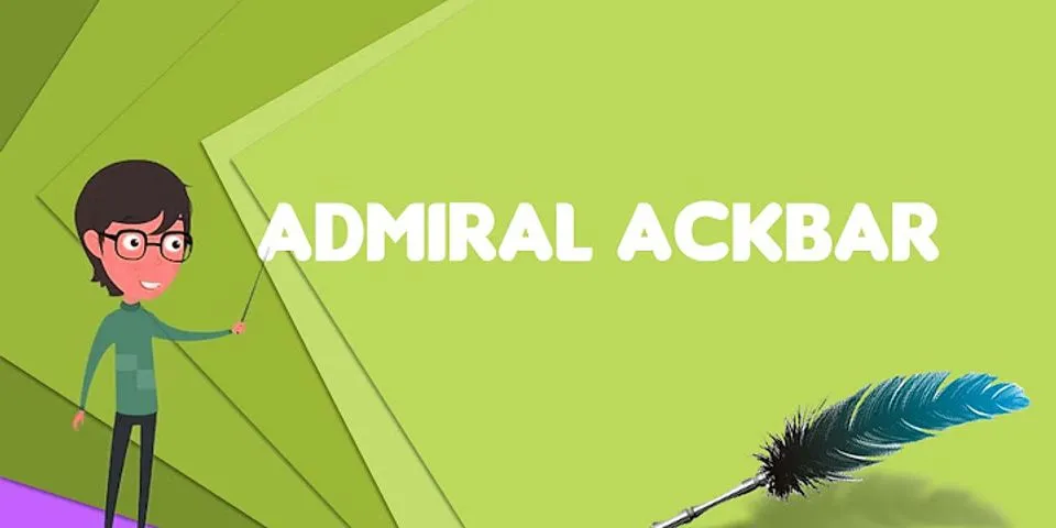 admiral ackbar là gì - Nghĩa của từ admiral ackbar