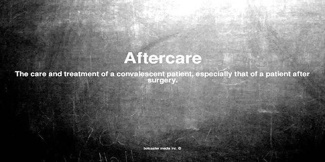 aftercare là gì - Nghĩa của từ aftercare
