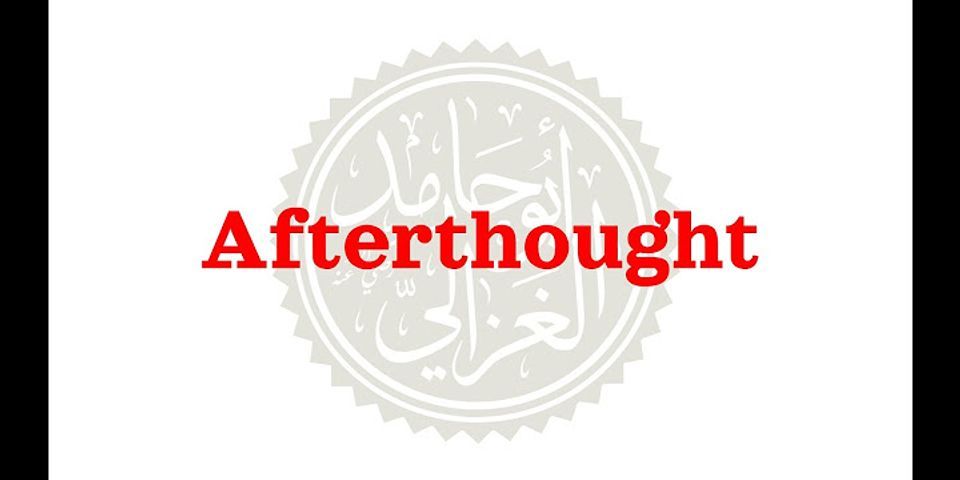 afterthought là gì - Nghĩa của từ afterthought