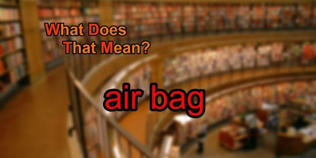 air bag là gì - Nghĩa của từ air bag