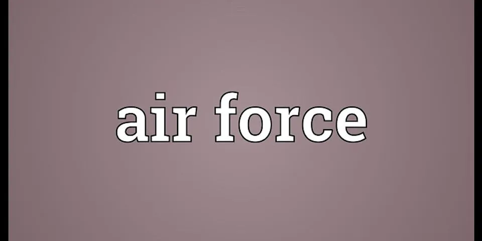 air force là gì - Nghĩa của từ air force