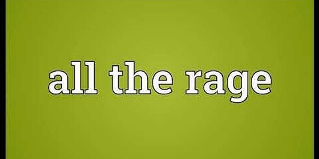 all the rage là gì - Nghĩa của từ all the rage