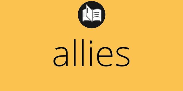 allies là gì - Nghĩa của từ allies
