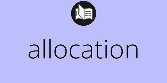 allocations là gì - Nghĩa của từ allocations
