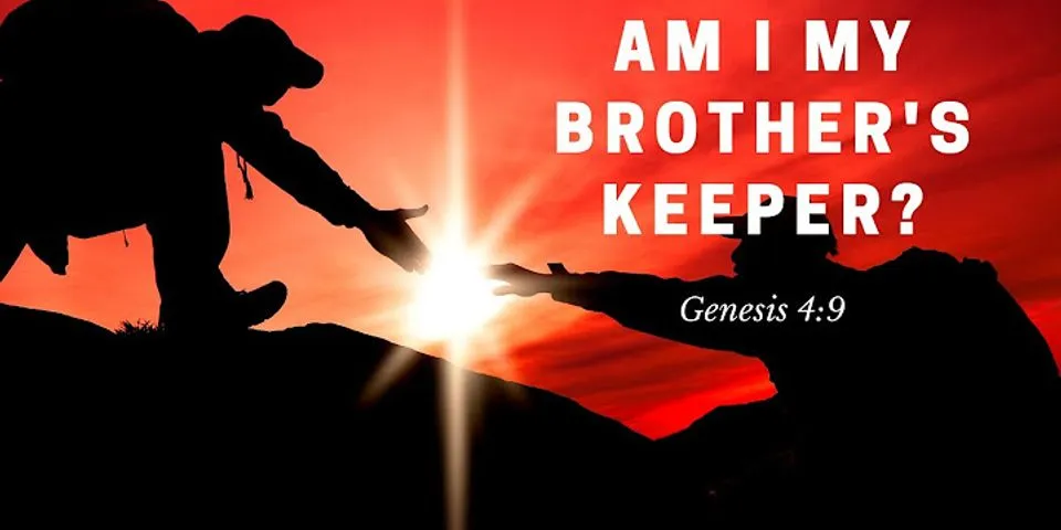 am i my brother's keeper là gì - Nghĩa của từ am i my brother's keeper
