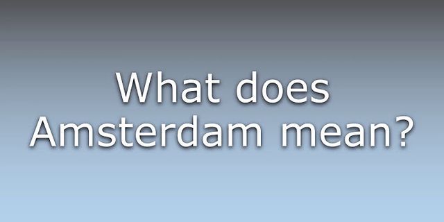 amsterdam là gì - Nghĩa của từ amsterdam