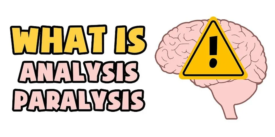 analysis paralysis là gì - Nghĩa của từ analysis paralysis