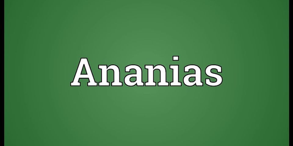 ananias là gì - Nghĩa của từ ananias