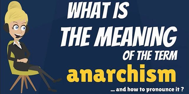 anarchism là gì - Nghĩa của từ anarchism