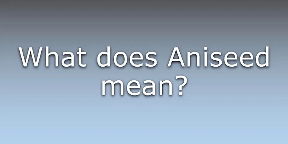 aniseed là gì - Nghĩa của từ aniseed
