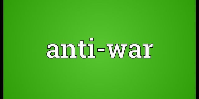 anti-war là gì - Nghĩa của từ anti-war