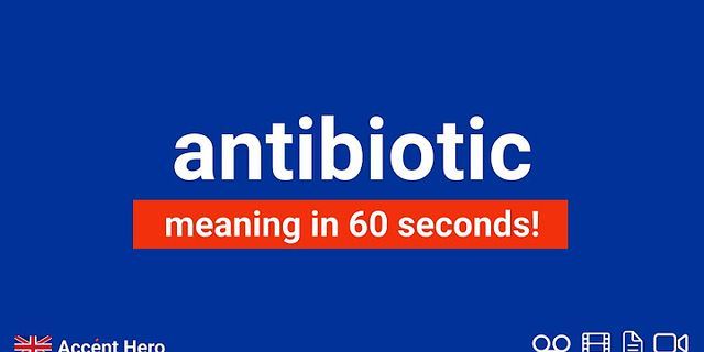 antibiotic là gì - Nghĩa của từ antibiotic