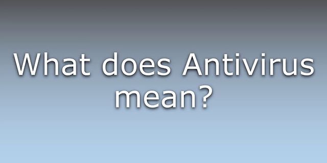 antivirus là gì - Nghĩa của từ antivirus