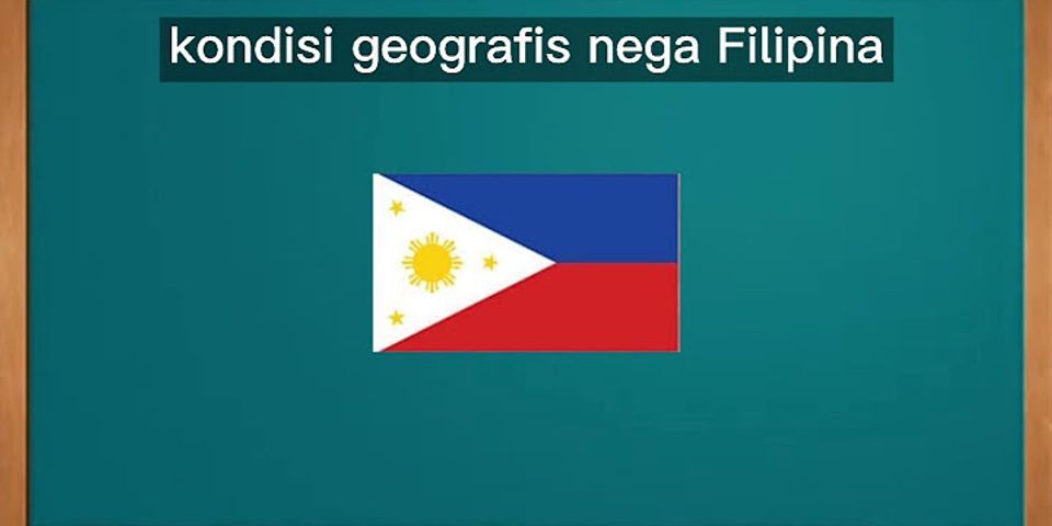Apa perbedaan kondisi geografis Indonesia dan Filipina