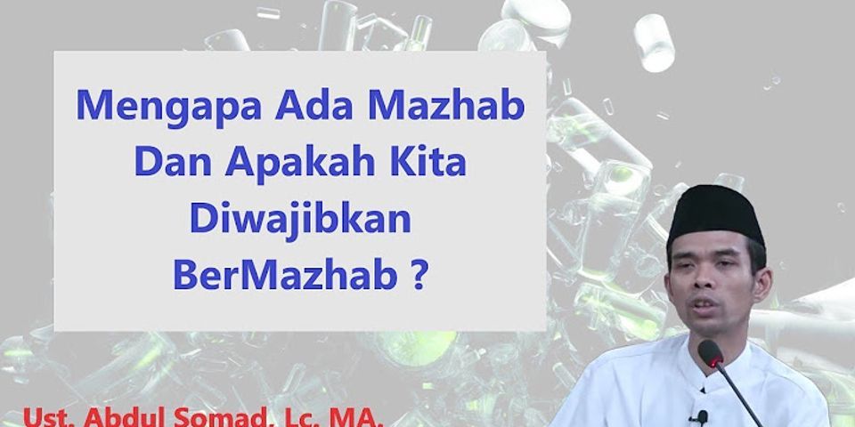 Apa yang melatar belakangi munculnya mazhab mazhab dalam Islam?