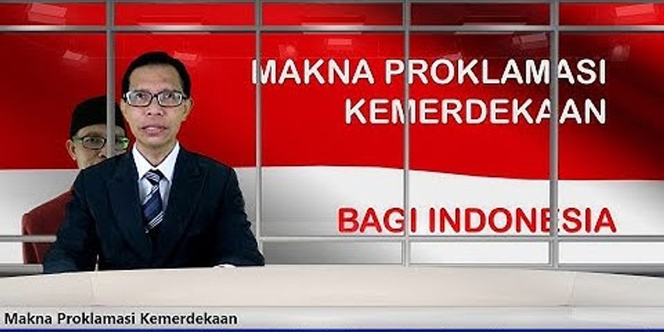 Apakah bukti Indonesia merdeka hasil dari perjuangan bangsa Indonesia sendiri