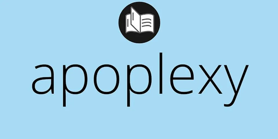 apoplexy là gì - Nghĩa của từ apoplexy