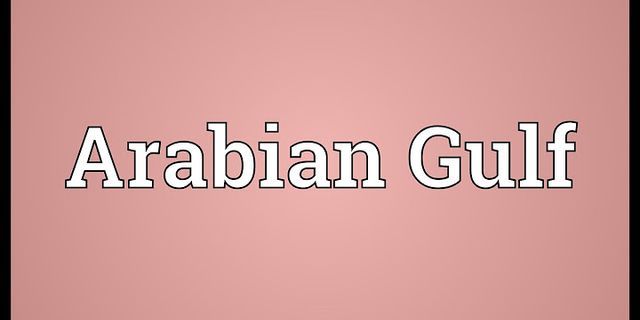 arabian gulf là gì - Nghĩa của từ arabian gulf