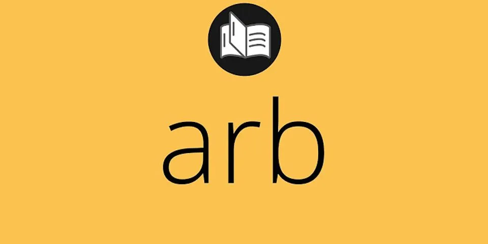 arb là gì - Nghĩa của từ arb