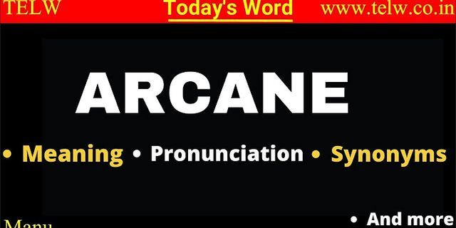 arcane là gì - Nghĩa của từ arcane