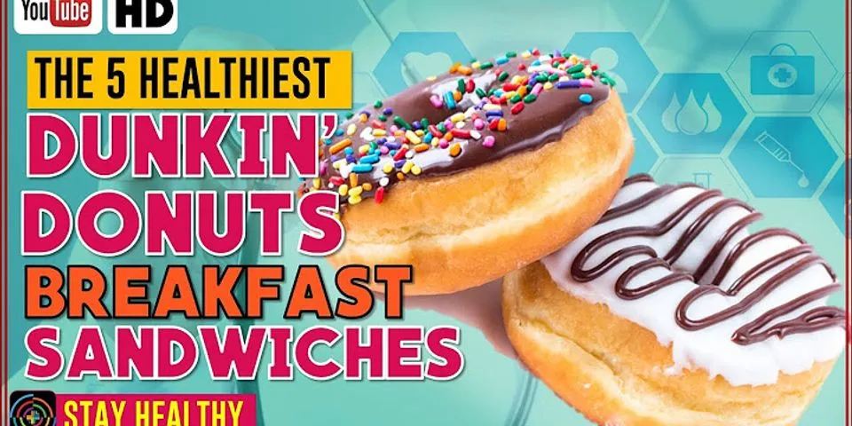 Are Dunkin sandwiches healthy?