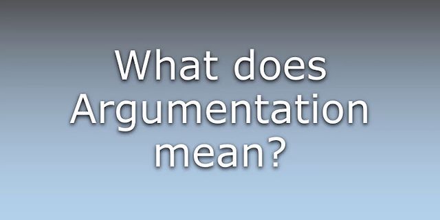 argumentation là gì - Nghĩa của từ argumentation