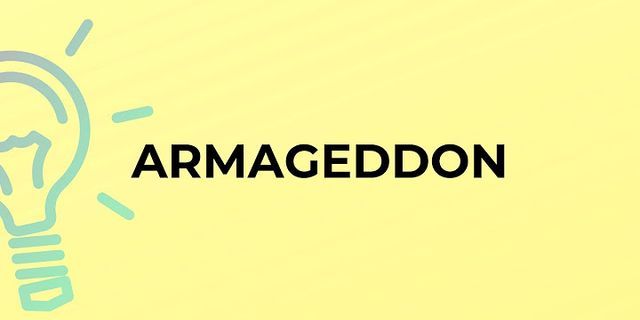armageddon là gì - Nghĩa của từ armageddon