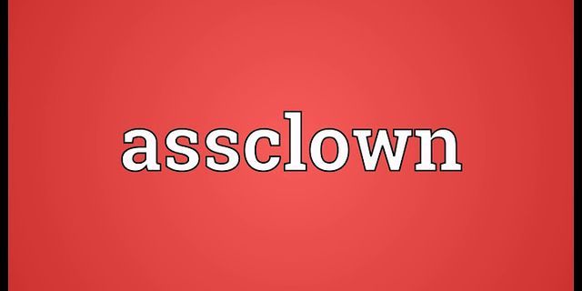 assclowns là gì - Nghĩa của từ assclowns