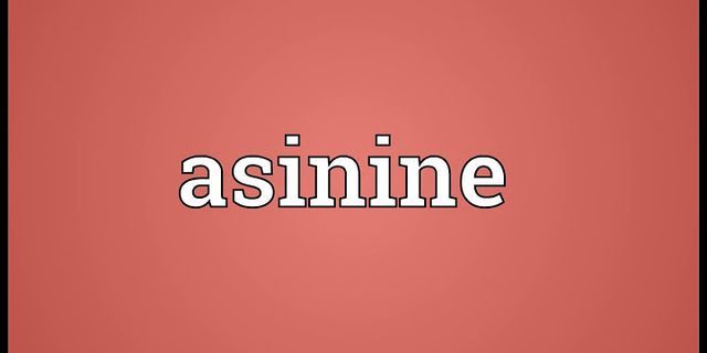 assinine là gì - Nghĩa của từ assinine