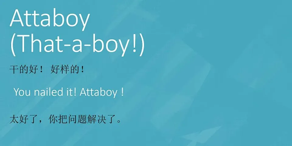 attaboy là gì - Nghĩa của từ attaboy